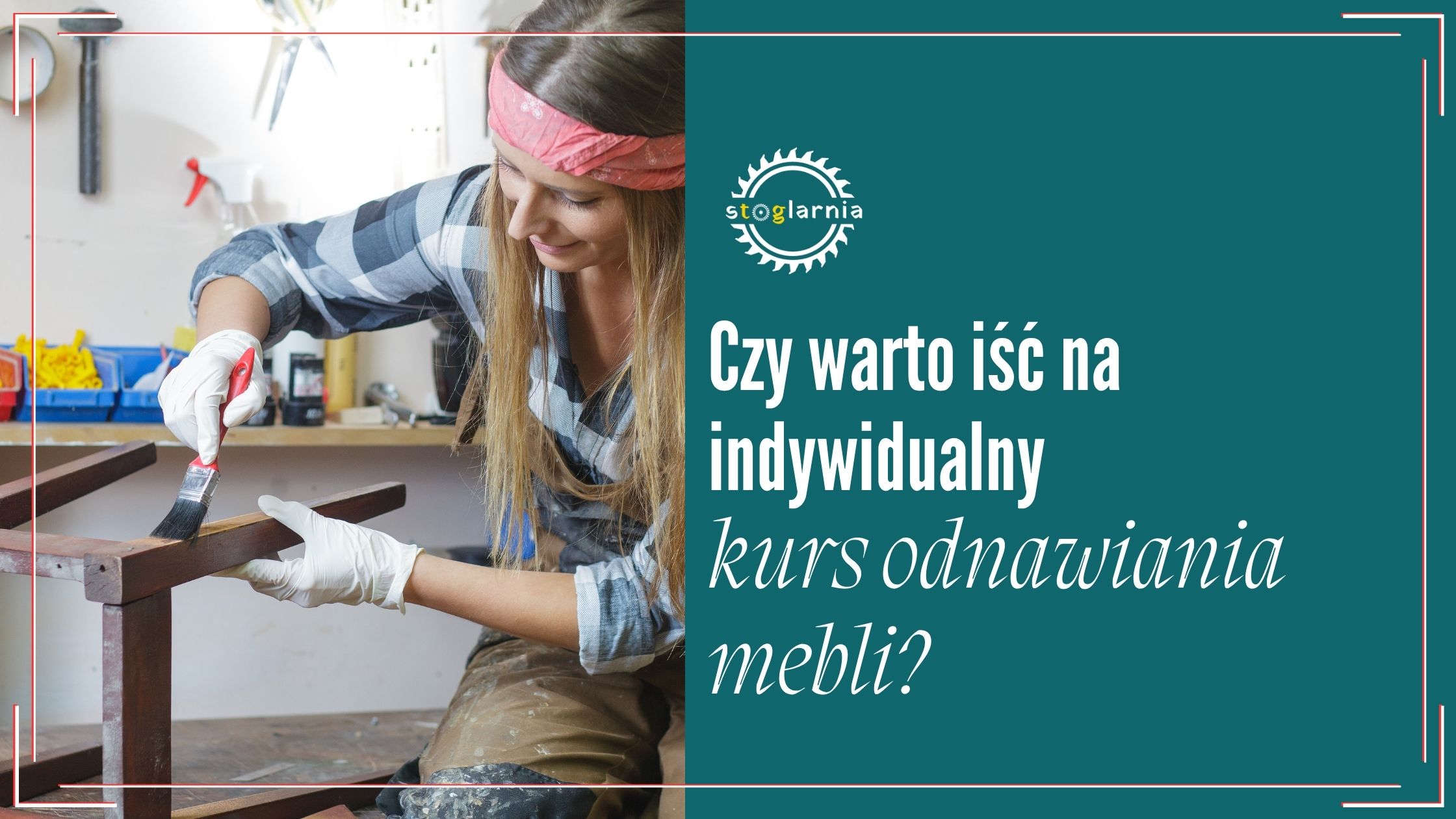 Czy warto iść na indywidualny kurs odnawiania mebli
