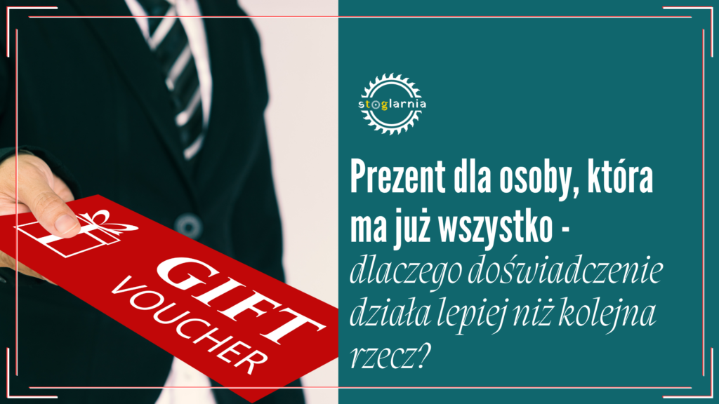 Prezent dla osoby, która ma już wszystko – dlaczego doświadczenie działa lepiej niż kolejna rzecz?